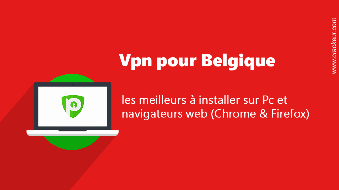 Meilleur VPN Pour Belgique En 2020 Ã  savoir absolument