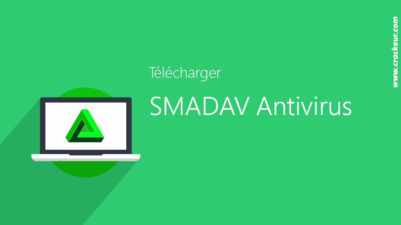 Télécharger SMADAV 2021 pour Pc Gratuitement Avec Crack Gratuit